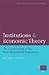 Institutions & Economic Theory - The Contribution Of The New Institutional Economics (2nd, 06) by Furubotn, Eirik G - Richter, Rudolf [Paperback (2005)]