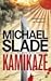 Kamikaze by Michael Slade (2006-11-07)