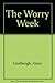 The Worry Week by Kathryn Hewitt (1985-04-01)