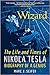 Wizard: The Life and Times of Nikola Tesla: Biography of a Genius