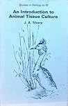 An introduction to animal tissue culture (The Institute of Biology's studies in biology ; no. 82) An introduction to animal tissue culture (The Institute of Biology's studies in biology ; no. 82)