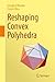 Reshaping Convex Polyhedra