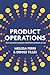 Product Operations: How successful companies build better products at scale