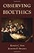 Observing Bioethics by Renee C. Fox (2008-07-23)