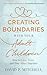 Creating Boundaries With Your Adult Children by David P. Mitchell