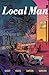 Local Man Vol. 1: Heartland
