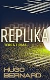 Replika: Terra Firma (Replika Trilogy)