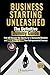 Business Starting Unleashed: The Definitive Dummy Guide that will Uncover the Secrets for a Successful Business and Build Step-by-Step Your Entrepreneurial Journey