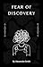Fear of discovery: A Story ...