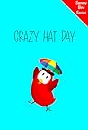 Crazy Hat Day: A ...
