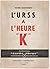 L'U.R.S.S à l'heure "K"