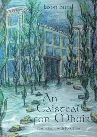 An Caisteal fon Mhuir: A short novel for Gaelic learners (Scots Gaelic Edition)
