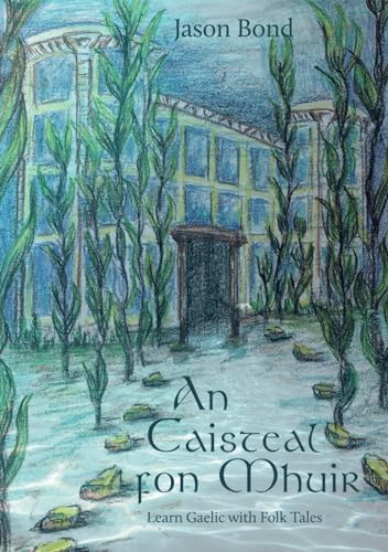 An Caisteal fon Mhuir: A short novel for Gaelic learners (Scots Gaelic Edition)