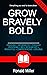 Grow Bravely Bold: Reclaimi...