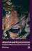 Abjection and Representation: An Exploration of Abjection in the Visual Arts, Film and Literature by R. Arya (2014-09-24)