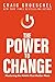 The Power to Change: Mastering the Habits That Matter Most