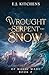 Wrought of Serpent and Snow (Of Magic Made)