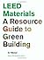 LEED Materials: A Resource Guide to Green Building by Ari Meisel (2010-03-03)