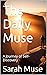 The Daily Muse by Sarah Muse