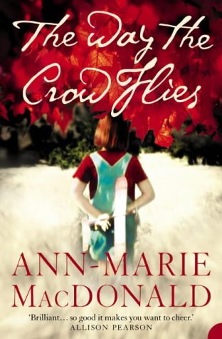 The Way the Crow Flies by Ann-Marie MacDonald (7-Jun-2004) Paperback