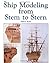 Ship Modeling from Stem to Stern by Milton Roth(2015-05-26)