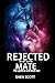 REJECTED BY MY ALPHA MATE: ...