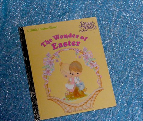 Precious Moments; The Wonder of Easter (Unknown Binding)
