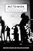 Put to Work: The WPA and Public Employment in the Great Depression by Nancy E. Rose (2009-10-01)