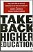 Take Back Higher Education: Race, Youth, and the Crisis of Democracy in the Post-Civil Rights Era: 1st (First) Edition