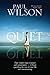 The Quiet : Four Simple Steps to Finding Peace and Contentment - Without Spending the Rest of Your Life on a Mountaintop by Paul Wilson (January 01,2006)
