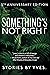 Something's Not Right: Fifth Anniversary Edition