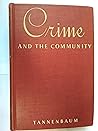 Tannenbaum: Crime and the Community (Cloth)