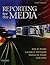 Reporting for the Media by Bender, John R., Davenport, Lucinda D., Drager, Michael W., (2012) Paperback