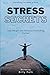 Cortisol Secrets: Lose Weight, Live Stress-Free, and Thrive: Everything You Need to Know, Explained Simple