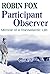 [Participant Observer: Memoir of a Transatlantic Life] [By: Fox, Robin] [October, 2004]