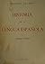 Historia de La Lengua Espanola