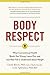 Body Respect by PhD, and Lucy Aphramor, PhD, RD Linda Bacon (2-Sep-2014) Paperback