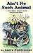Ain't No Such Animal and Other Stories From the Ozark Hills by Larry Dablemont