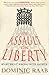 [Assault on Liberty] [By by Dominic Raab