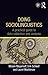 Doing Sociolinguistics: A practical guide to data collection and analysis by Miriam Meyerhoff (2015-07-10)