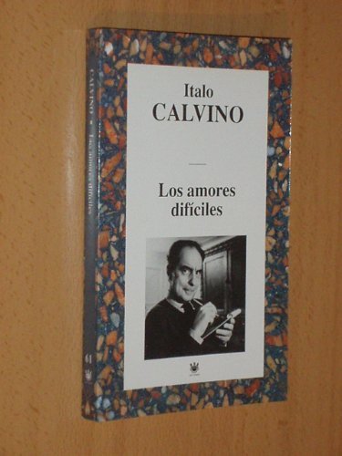 Los Amores Difíciles (Spanish Edition) 6th edition by Calvino, Italo (1999) Paperback