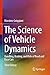 The Science of Vehicle Dynamics: Handling, Braking, and Ride of Road and Race Cars