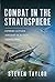 Combat in the Stratosphere: Extreme Altitude Aircraft in Action During WW2