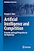 Artificial Intelligence and Competition: Economic and Legal Perspectives in the Digital Age (Contributions to Economics)