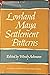 Lowland Maya Settlement Patterns (School of American Research Advanced Seminar Series)