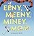 Eeny, Meeny, Miney, Mo, and...