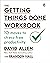 The Getting Things Done Workbook: 10 Moves to Stress-Free Productivity [Spiral-bound] David Allen and Brandon Hall