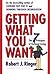 Getting What You Want: The ...