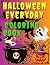 Halloween Everyday by Max Max