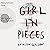 Girl in Pieces (German edition)